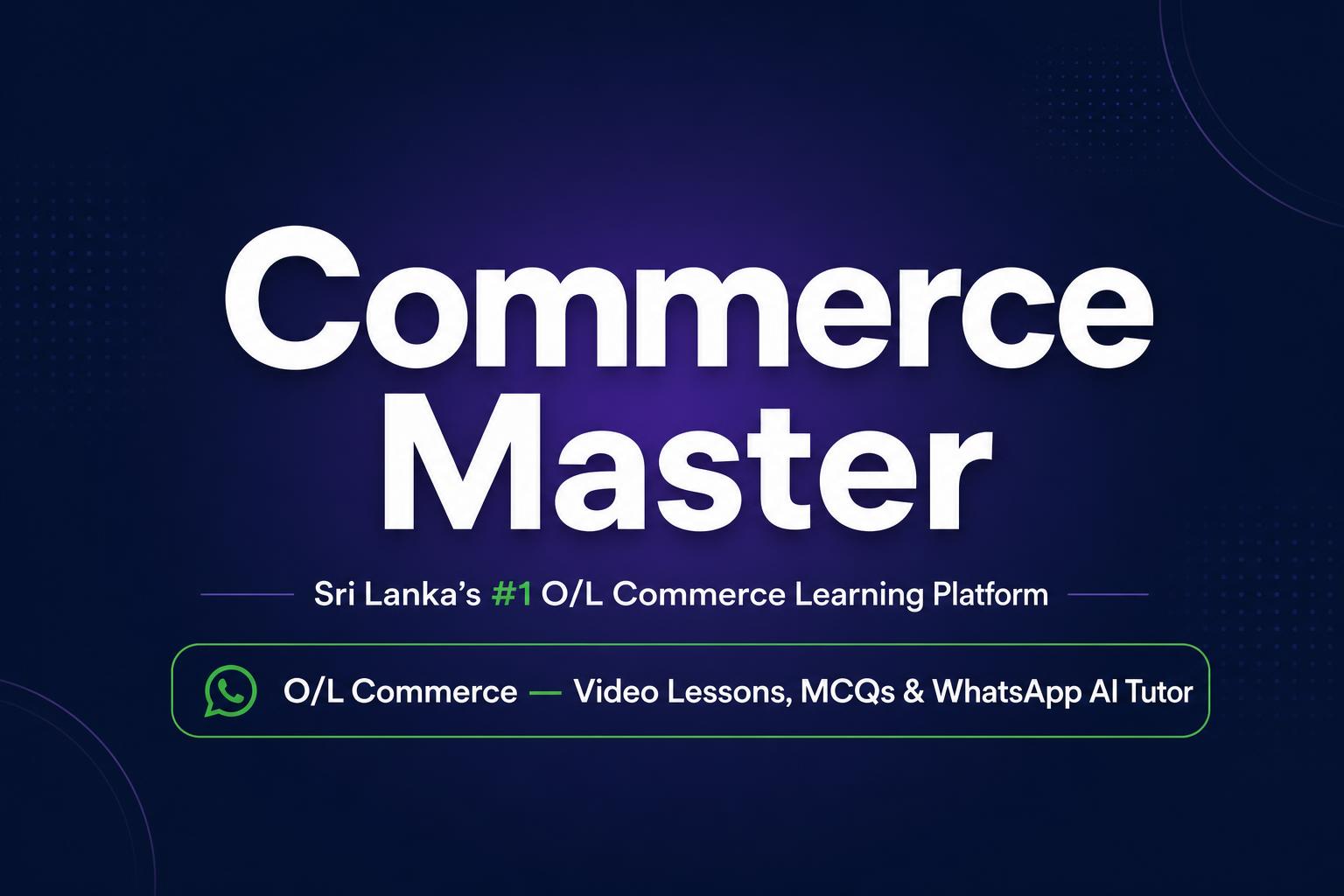 Commerce Master — O/L Commerce Practice, Videos & AI Tutor